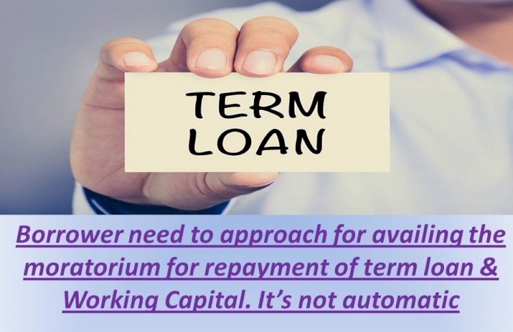 How we can get moratorium for repayment of term loan & working capital ?